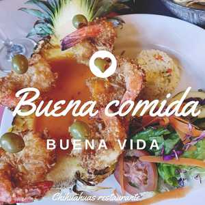 Chihuahua restuarant has good food